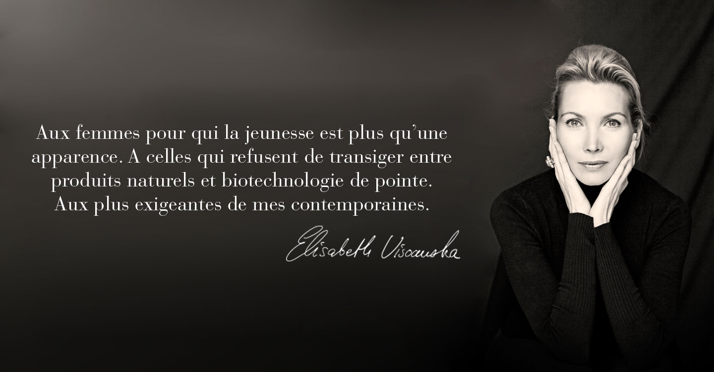Aux femmes pour qui la jeunesse est plus qu&rsquo;une apparence. A celles qui refusent de transiger entre produits naturels et biotechnologie de pointe.  Aux plus exigeantes de mes contemporaines.
